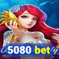 5080 bet